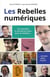 Les rebelles numériques