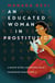 An Educated Woman In Prostitution - A Memoir of Lust, Exploitation, Deceit (Calcutta, 1929)