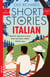 Short Stories in Italian for Beginners - Volume 2 - Read for pleasure at your level, expand your vocabulary and learn Italian the fun way with Teach Yourself Graded Readers