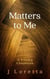 Matters to Me