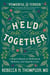 Held Together - A Shared Memoir of Motherhood, Medicine, and Imperfect Love