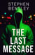 The Last Message: A  high-stakes cyber-thriller that will leave you breathless until the very last page - The Last Message Trilogy, #1