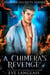 A Chimera's Revenge - Chimera Secrets, #4