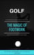 Golf - The Magic of Footwork