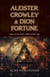 Aleister Crowley and Dion Fortune: Logos of the Aeon, Shakti of the Age
