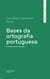 Bases da ortografia portuguesa