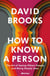 How To Know a Person - The Art of Seeing Others Deeply and Being Deeply Seen