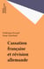 Cassation française et révision allemande