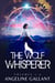 The Wolf Whisperer Volumes 1-4 - The Wolf Whisperer Series