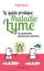 Le guide pratique de la maladie de Lyme - Les protocoles naturels qui marchent