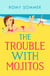 The Trouble with Mojitos - A Royal Romance to Remember!