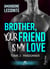Pardonner - Brother, your friend is my love, T2