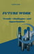 Future Work: Trends •  Challenges • and Opportunities
