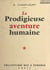 La prodigieuse aventure humaine - Réflexions sur les grands problèmes de la vie. Essai de philosophie rationaliste.