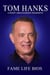 Tom Hanks A Short Unauthorized Biography
