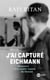 J'ai capturé Eichmann - Mémoires d'un maître-espion du Mossad