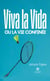 Viva la Vida ou la vie confinée