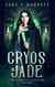 Cryos & Jade: The Complete Collection Volume 1 - Cryos & Jade
