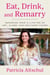 Eat, Drink, and Remarry - Memories from a Lifetime of Art, Class, and Southern Charm