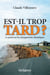 Est-il trop tard ? - Le point sur les changements climatiques