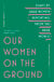 Our Women on the Ground - Arab Women Reporting from the Arab World