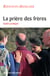 La prière des frères - Guide pratique