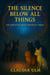 The Silence Below All Things - The Forgotten Grove Chronicles, #13