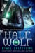 Half Wolf - Alpha Underground Trilogy, #1