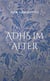 ADHS im Alter - Ein kleiner Ratgeber für Senioren mit ADHS