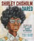 Shirley Chisholm Dared - The Story of the First Black Woman in Congress
