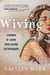Wiving - A Memoir of Loving Then Leaving the Patriarchy