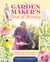 The Garden Maker's Book of Wonder - 162 Recipes, Crafts, Tips, Techniques, and Plants to Inspire You in Every Season