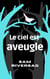 Le ciel est aveugle