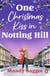 One Christmas Kiss in Notting Hill - A feel-good, heartwarming Christmas romance