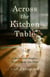 Across the Kitchen Table - A Mother and Daughter Turn Tragedy into Peace