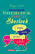 Pourquoi Sherlock s'appelle Sherlock - L'origine insolite des noms de héros de fiction