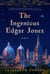 The Ingenious Edgar Jones - A Novel