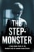 The Step-Monster: A True Crime StoryThe Murder case of Gannon Jacob Stauch
