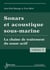 Sonars et acoustique sous-marine - Volume 2 - La chaîne de traitement du sonar actif