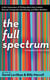 The Full Spectrum - A New Generation of Writing About Gay, Lesbian, Bisexual, Transgender, Questioning, and Other Identities