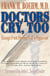Doctors Cry, Too - Essays from the Heart of a Physician