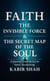 Faith The Invisible Force & The Secret Map of the Soul