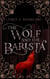 The Wolf and the Barista
