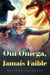 Oui Omega,Jamais Faible