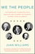 We the People - The Modern-Day Figures Who Have Reshaped and Affirmed the Founding Fathers' Vision of America
