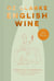 English Wine - From still to sparkling: The NEWEST New World wine country