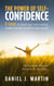 The Power of Self-Confidence: 9 Steps to Boost Your Self-Esteem, Conquer Your Fears and Learn to Love Yourself - Self-help and personal development