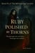 A Ruby Polished by Thorns - By The Whispering Current, #1