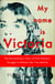 My Name is Victoria - The Extraordinary Story of one Woman's Struggle to Reclaim her True Identity