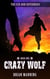 Crazy Wolf: The Six-Gun Superhero Book One - The Six-Gun Superhero, #1